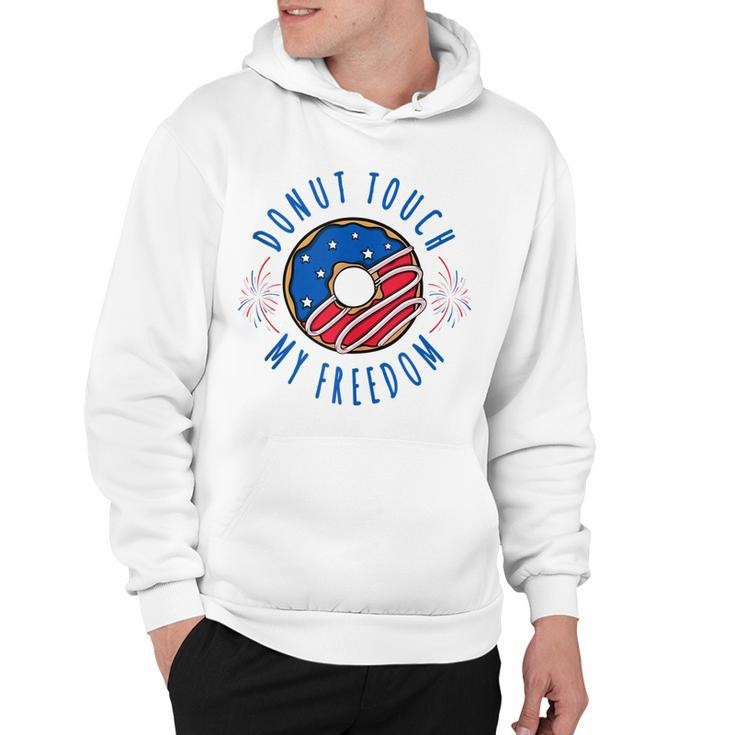 Donut Touch My Freedom  America Funny Fourth Of July  V2 Hoodie