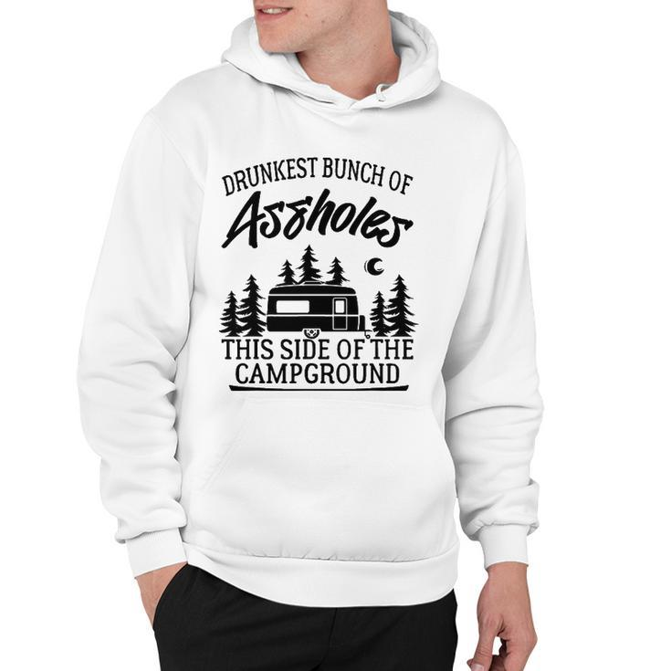 Drunkest Bunch Of Assholes Happy Camper Funny Camping Gift Hoodie