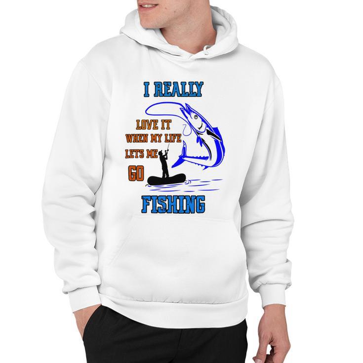 Funny I Really Love It When My Wife Lets Me Go Fishing  Hoodie