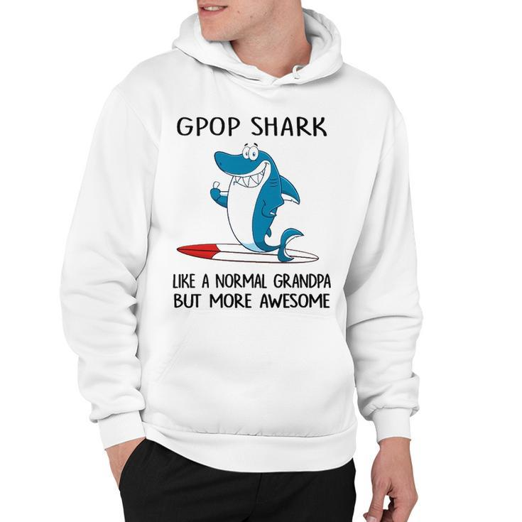 Gpop Grandpa Gift   Gpop Shark Like A Normal Grandpa But More Awesome Hoodie