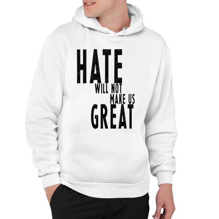 Hate Will Not Make Us Great Resist Anti Donald Trump Hoodie