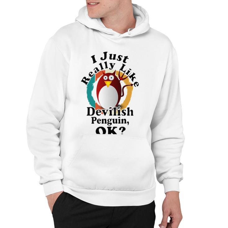 I Really Like Devilish Penguin Ok Hoodie