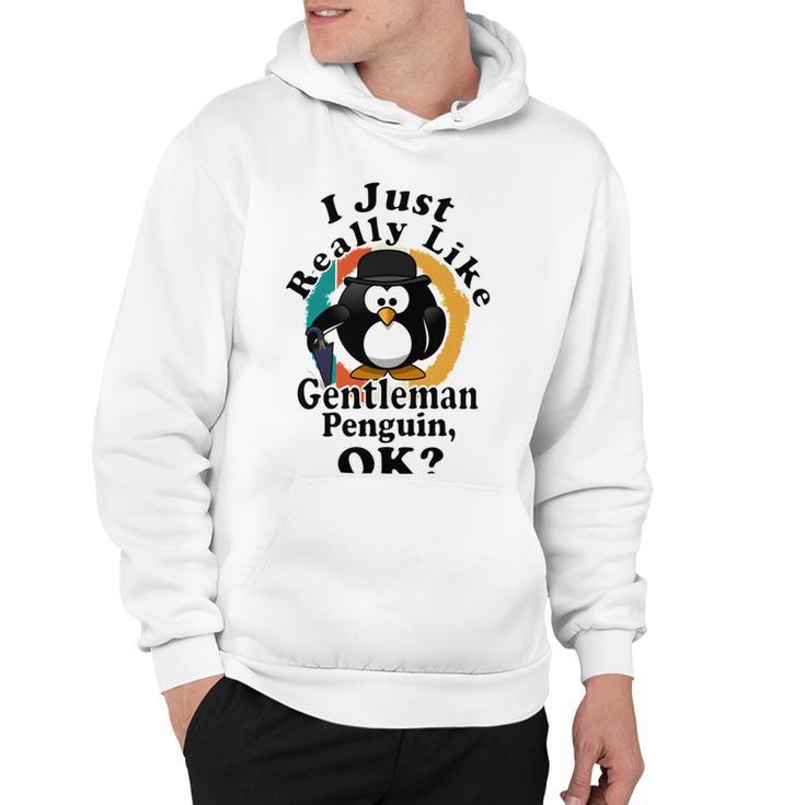 I Really Like Gentleman Penguin Ok Hoodie