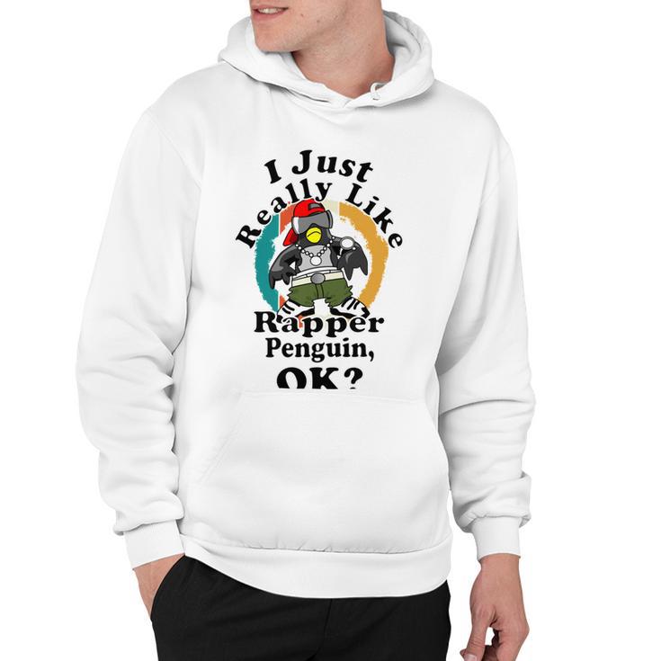 I Really Like Rapper Penguin Ok Hoodie