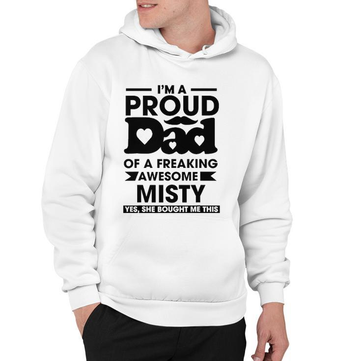 Im A Proud Dad Of A Freaking Awesome Misty Personalized Custom Hoodie