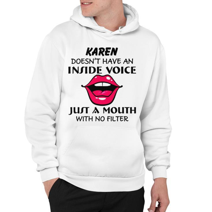 Karen Name Gift   Karen Doesnt Have An Inside Voice Hoodie