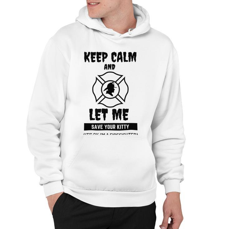 Keep Calm And Let Me Save Your Kitty Hoodie