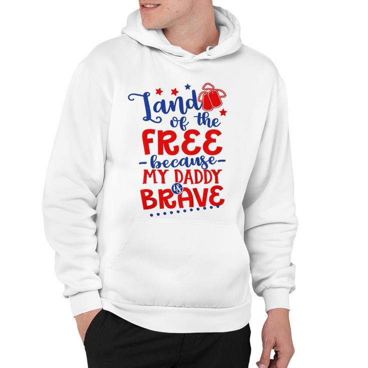 Kids Land Of Free Because Daddy Is Brave 4Th Of July Army Dad  Hoodie