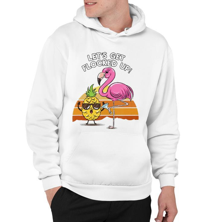 Lets Get Flocked Up Pineapple Flamingo Party Hawaiian Gift  Hoodie