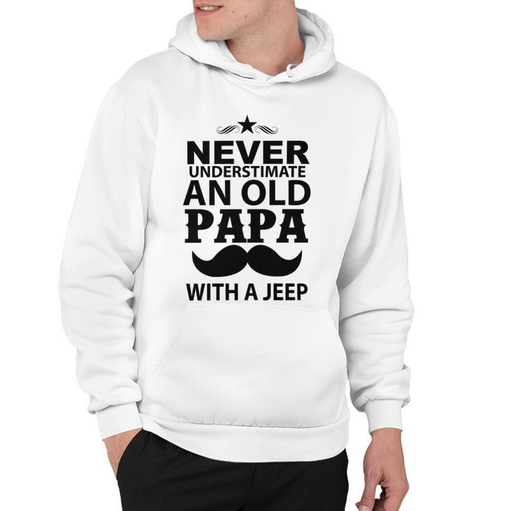 Never Understimate And Old Papa Fathers Day Gift Hoodie
