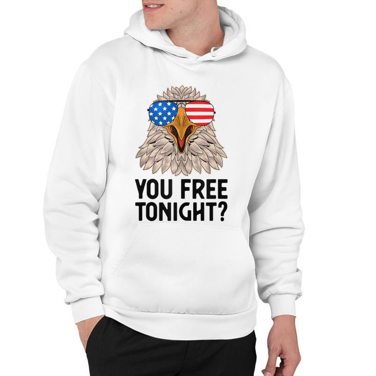 Patriotic American Bald Eagle 4Th Of July - You Free Tonight  Hoodie