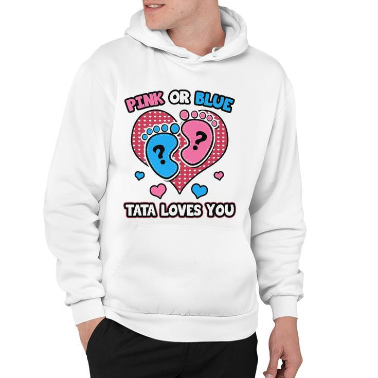 Pink Or Blue Tata Loves You Gender Reveal Announcement Hoodie