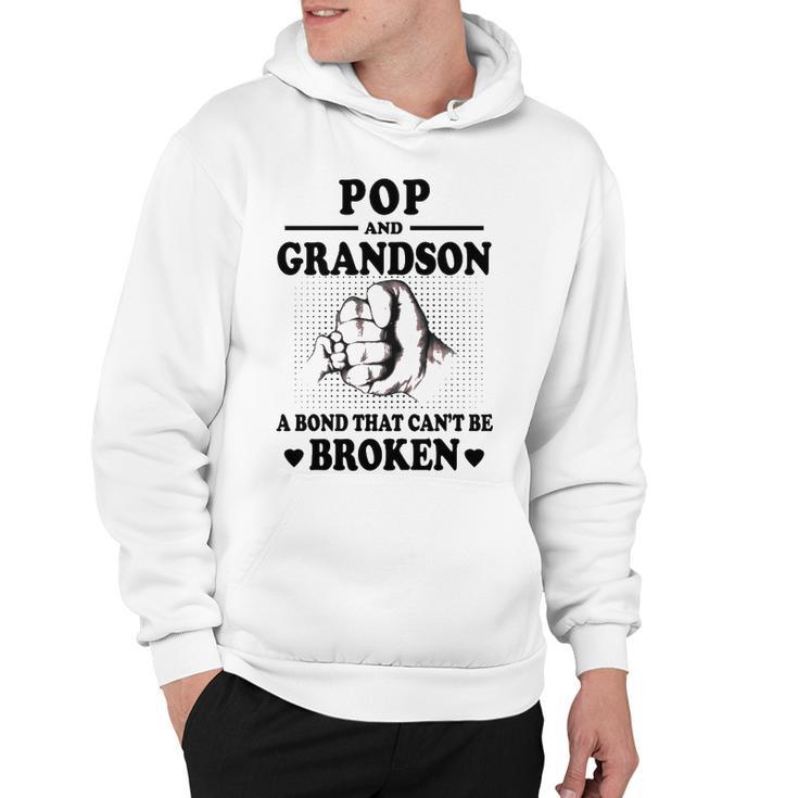 Pop Grandpa Gift   Pop And Grandson A Bond That Cant Be Broken Hoodie