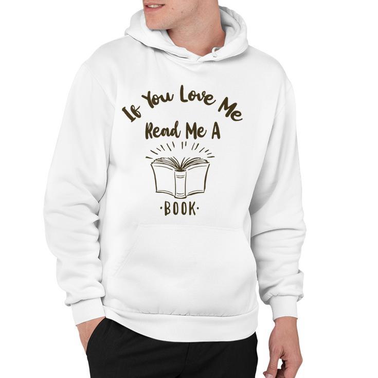 Premium If You Love Me Read Me A Book - Books Lovers   Hoodie