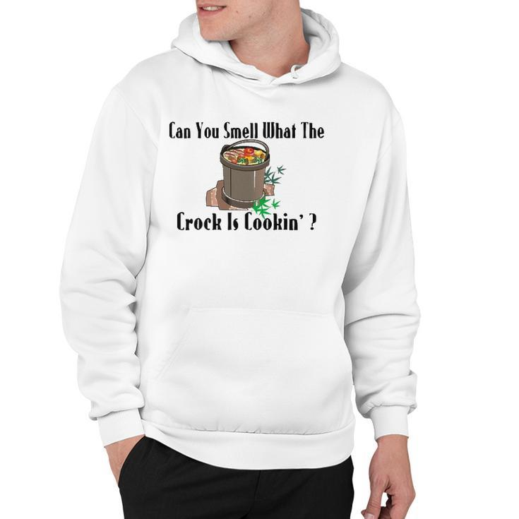 Smell What The Crock Is Cooking Hoodie