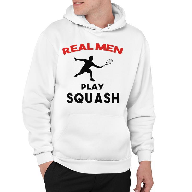 Squash Men Sport Awesome Idea Real Men Play Squash Hoodie