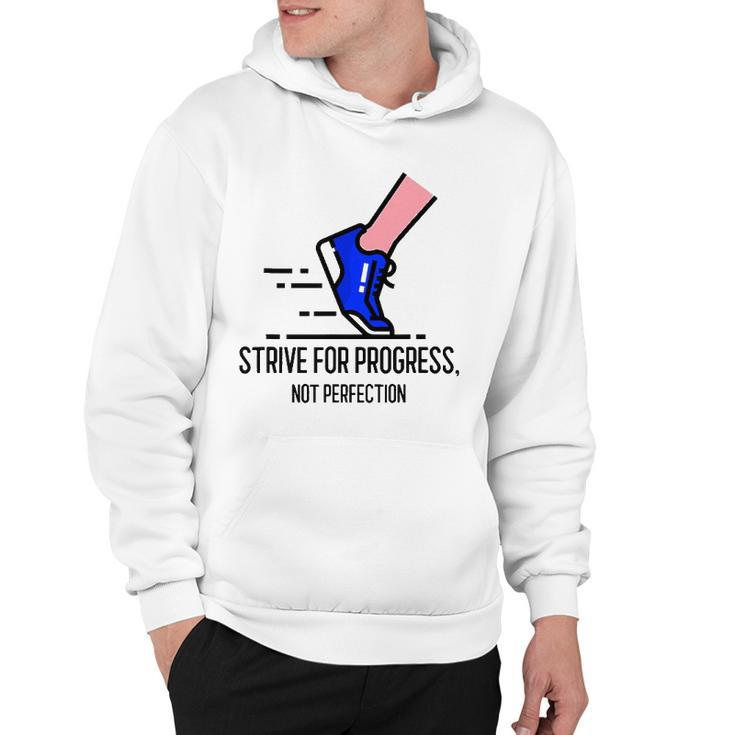 Strive For Progress Not Perfection Hoodie