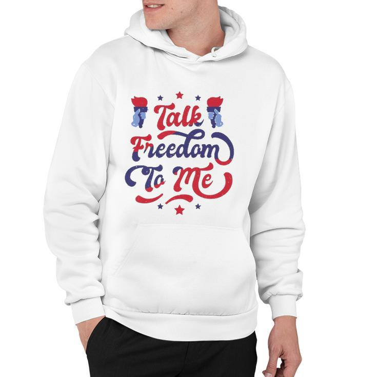 Talk Freedom To Me 4Th Of July Hoodie
