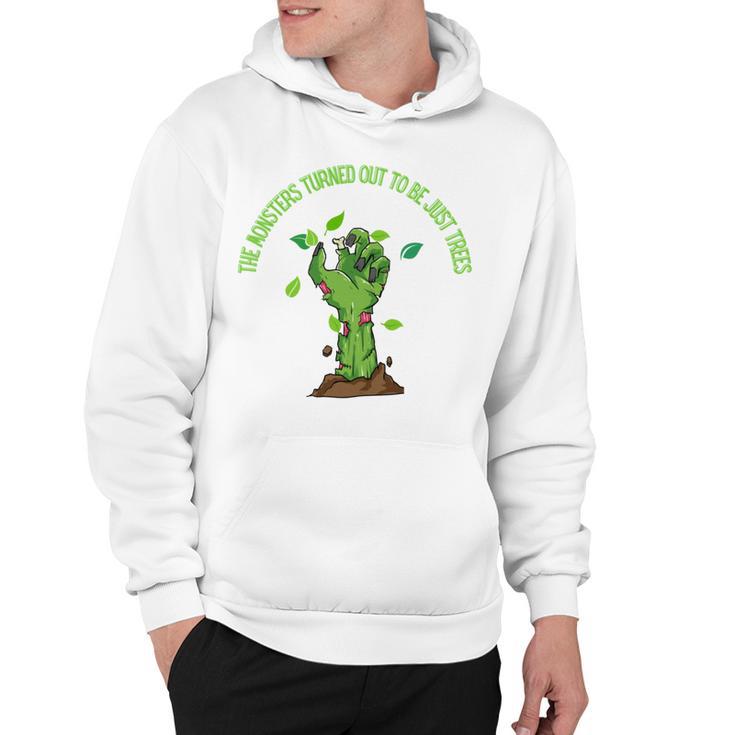 The Monsters Turned Out To Be Just Trees Hand Monster Hoodie