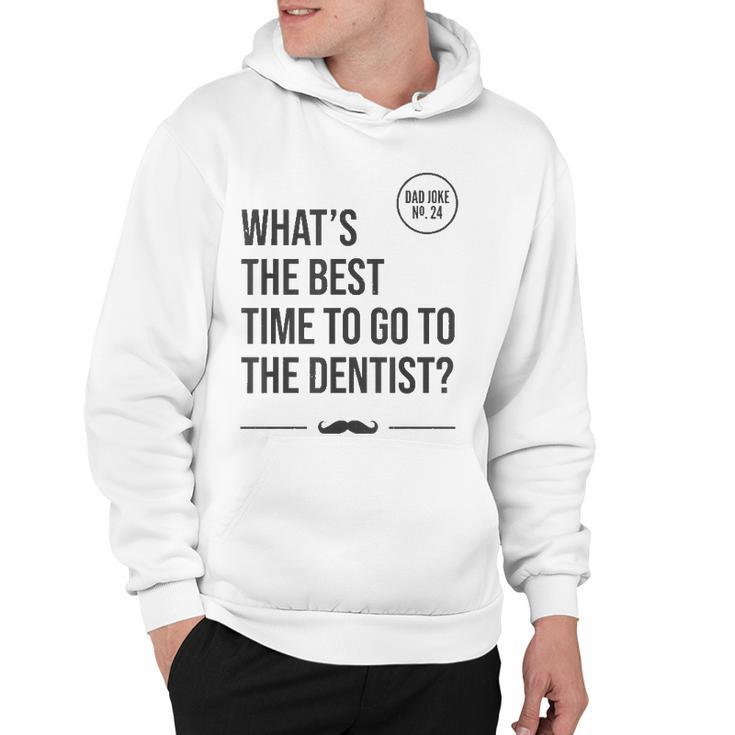 Time To Go To The Dentist Tooth Hurty Dad Joke Hoodie