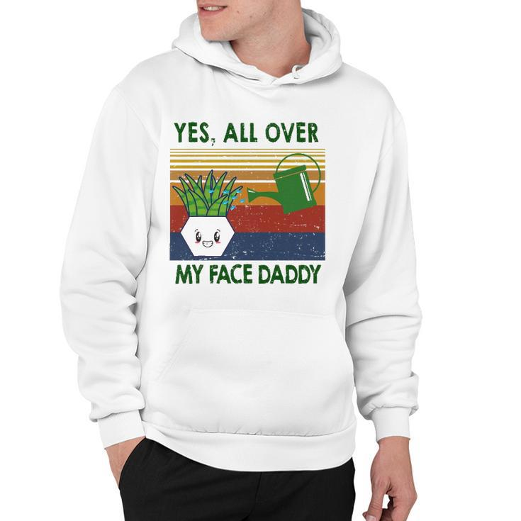 Yes All Over My Face Daddy Landscaping Tees For Men Plant Hoodie