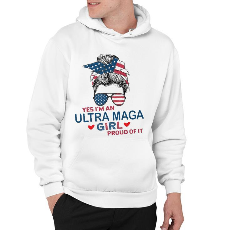 Yes Im An Ultra Maga Girl Proud Of It Usa Flag Messy Bun Hoodie