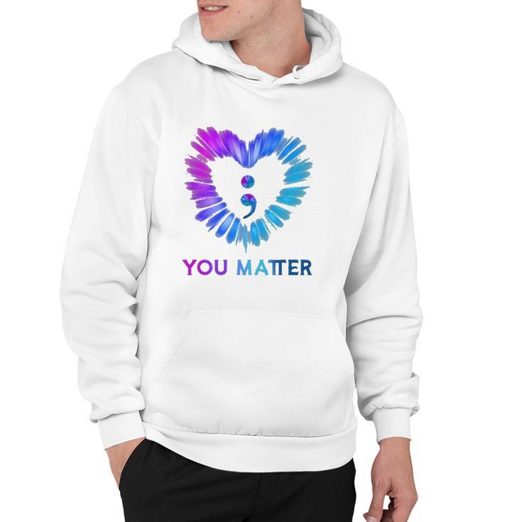 You Matter Suicide Awareness And Prevention Semicolon Heart Hoodie