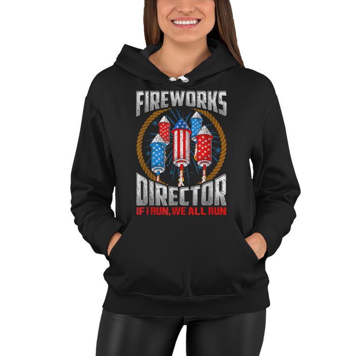 4Th Of July Fireworks Director If I Run You Run  Women Hoodie