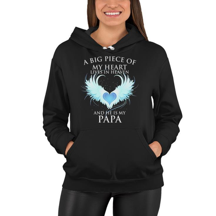A Big Piece Of My Heart Lives In Heaven And He Is My Papa Te Women Hoodie