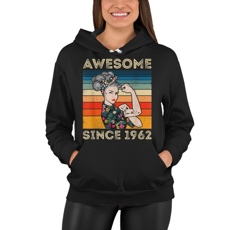 Awesome Since 1962 60Th Birthday Gifts 60 Years Old Vintage  Women Hoodie