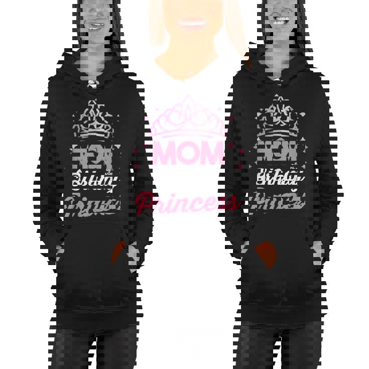 Bday Girl Family Matching Mom Of The Birthday Princess   Women Hoodie