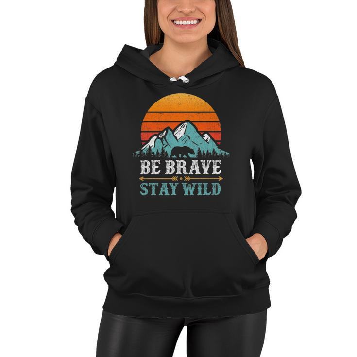 Be Brave Stay Wild Bear Mountains Vintage Retro Hiking Women Hoodie