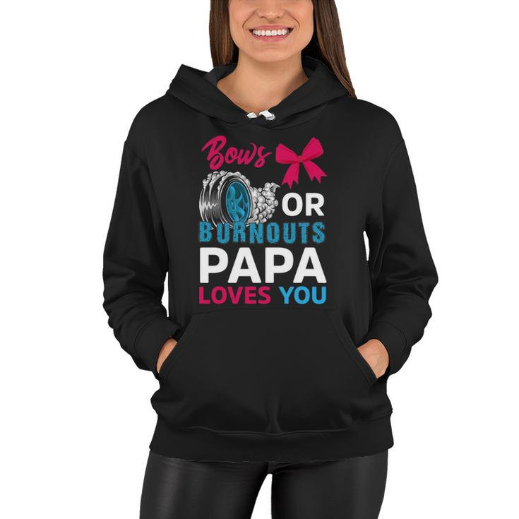 Burnouts Or Bows Papa Loves You Gender Reveal Party Baby Women Hoodie