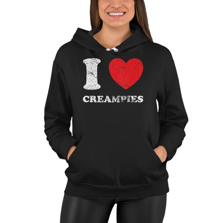 Distressed Grunge Worn Out Style I Love Creampies Women Hoodie