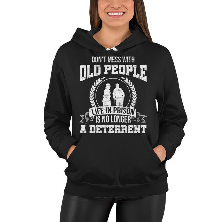 Dont Mess With Old People Funny Saying Prison Vintage Gift  Women Hoodie