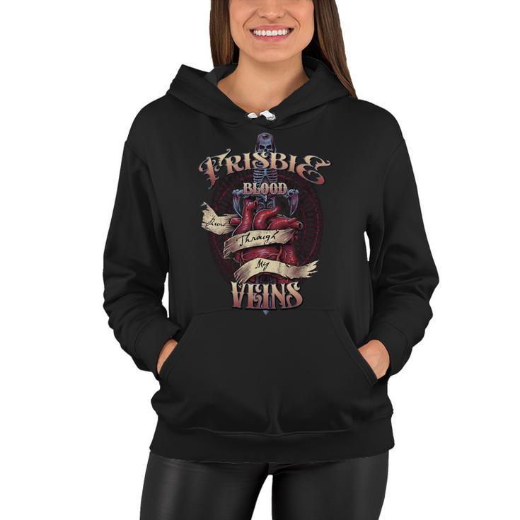 Frisbie Blood Runs Through My Veins Name Women Hoodie