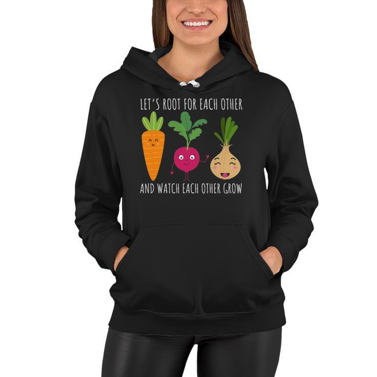 Funny Cute Lets Root For Each Other Vegetable Garden Lover Women Hoodie