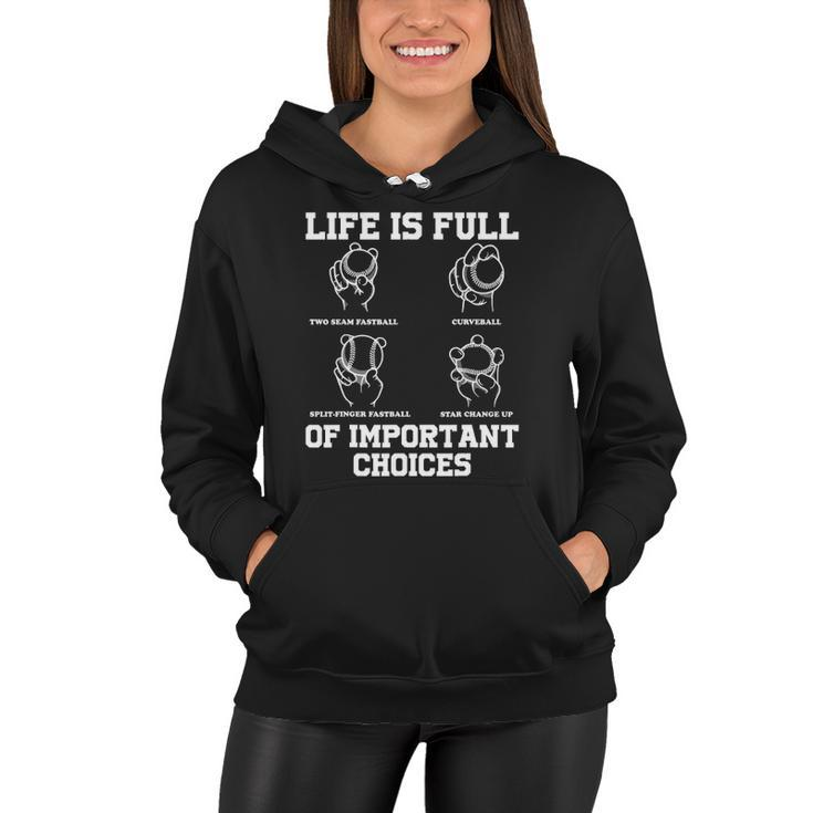 Funny Life Is Full Of Important Choices Types Of Baseball Women Hoodie