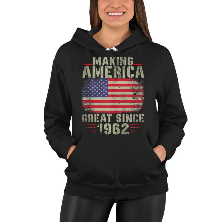 Funny Making America Great Since 1962 Design 60Th Birthday  Women Hoodie