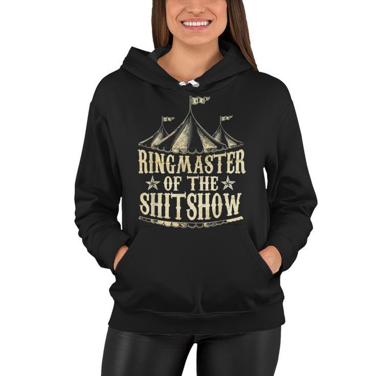 Funny Ringmaster Of The Shitshow Circus Staff Shit Show Women Hoodie