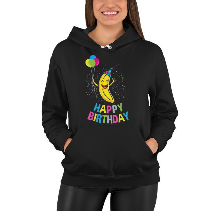 Happy Birthday Banana Birthday Gift Women Hoodie