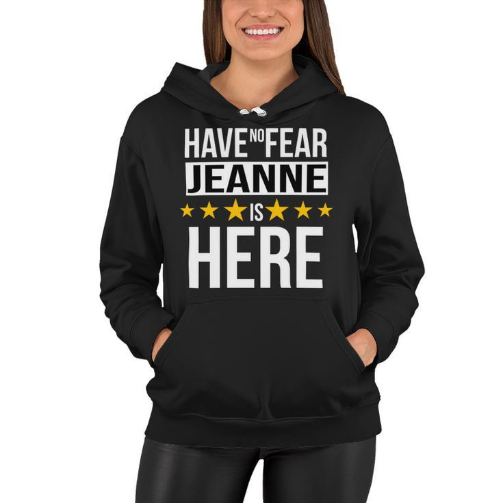 Have No Fear Jeanne Is Here Name Women Hoodie