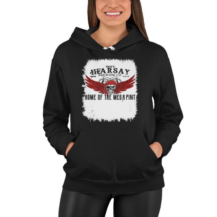 Hearsay Brewing Company Brewing Co Home Of The Mega Pint  Women Hoodie