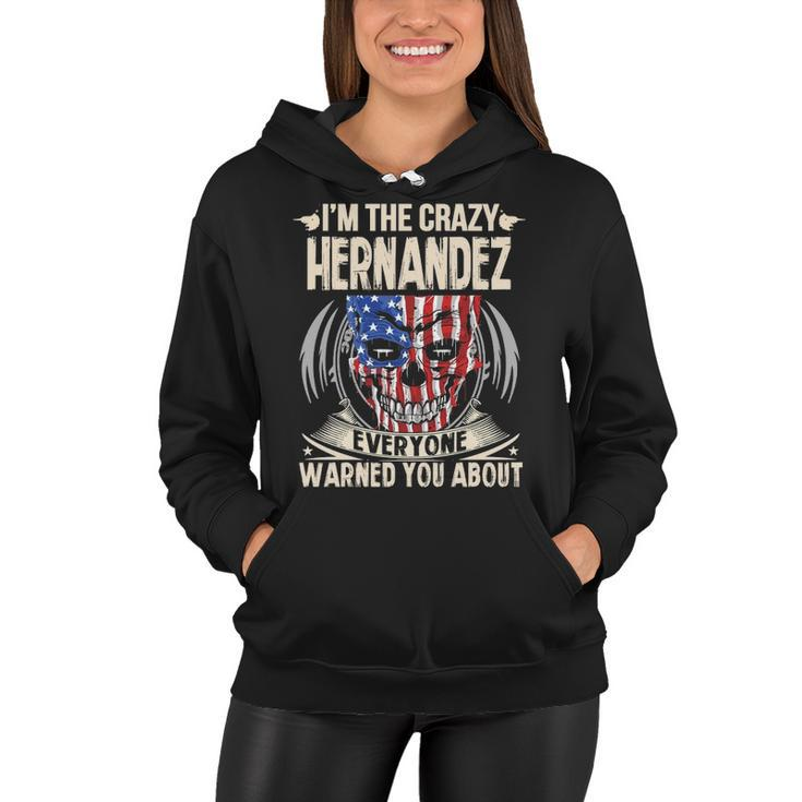 Hernandez Name Gift   Im The Crazy Hernandez Women Hoodie
