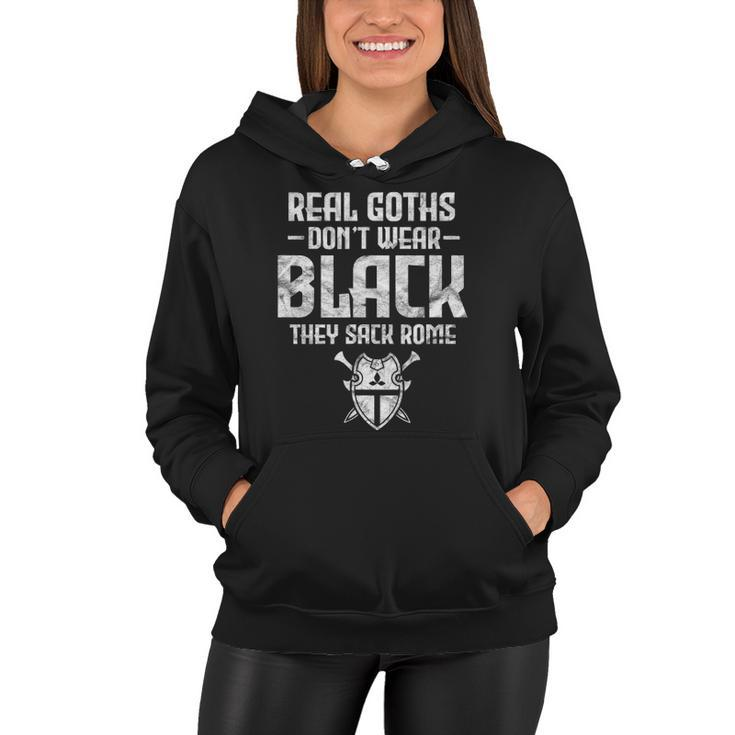 History Teacher Real Goths Dont Wear Black They Sack Rome Women Hoodie