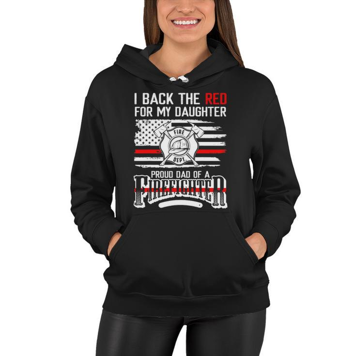 I Back The Red For My Daughter Proud Firefighter Dad Women Hoodie