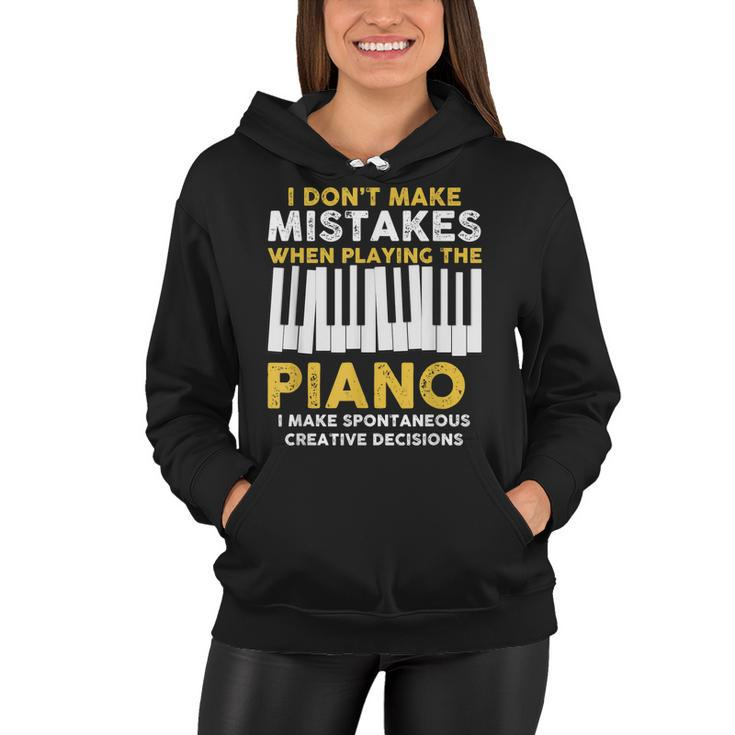 I Dont Make Mistakes Piano Musician Humor  Women Hoodie