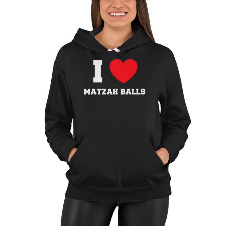 I Love Matzah Balls Lover Gift Women Hoodie