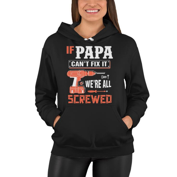 If Papa Cant Fix It Were All Screwed Essential Women Hoodie