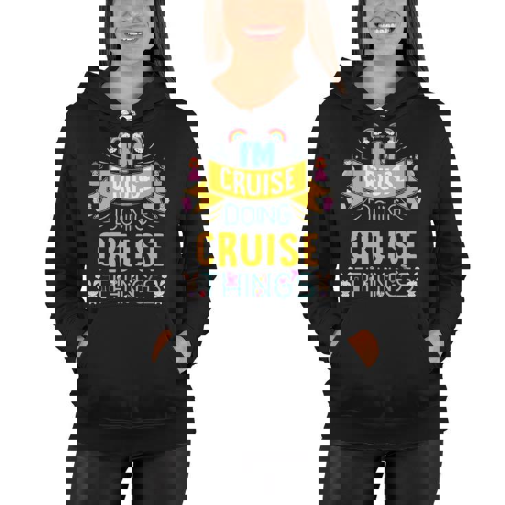 Im Cruise Doing Cruise Things Cruise Shirt  For Cruise  Women Hoodie